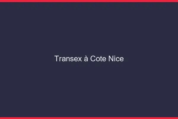 Transex à Côté Nice