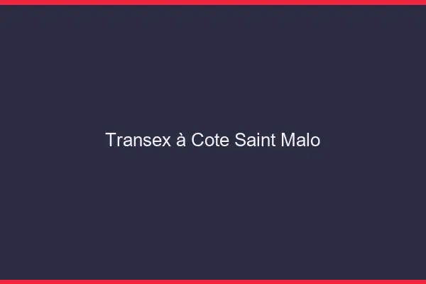 Transex à Côté Saint-Malo
