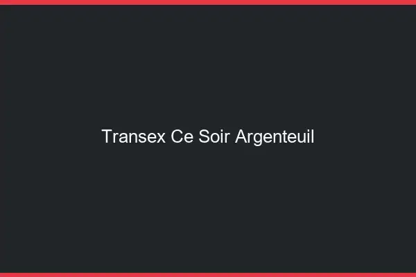 Transex Ce Soir Argenteuil