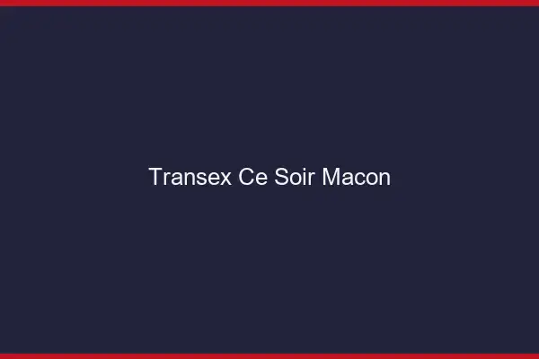 Transex Ce Soir Mâcon