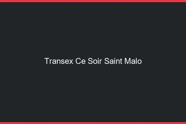 Transex Ce Soir Saint-Malo