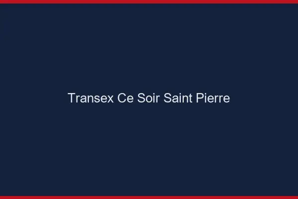 Transex Ce Soir Saint-Pierre
