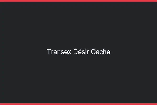 Transex désir caché