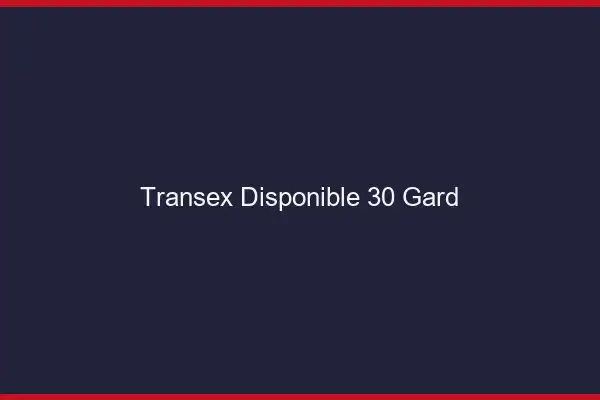 Transex Disponible 30 Gard