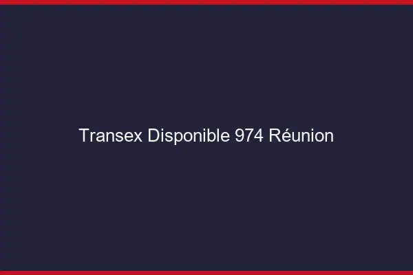 Transex Disponible 974 Reunion