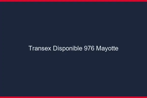 Transex Disponible 976 Mayotte