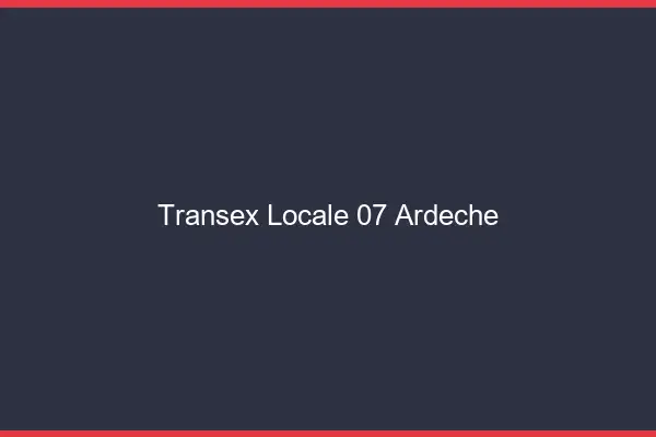 Transex Locale 07 Ardeche