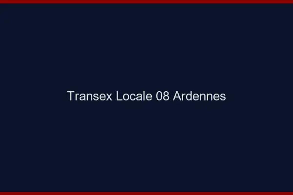 Transex Locale 08 Ardennes