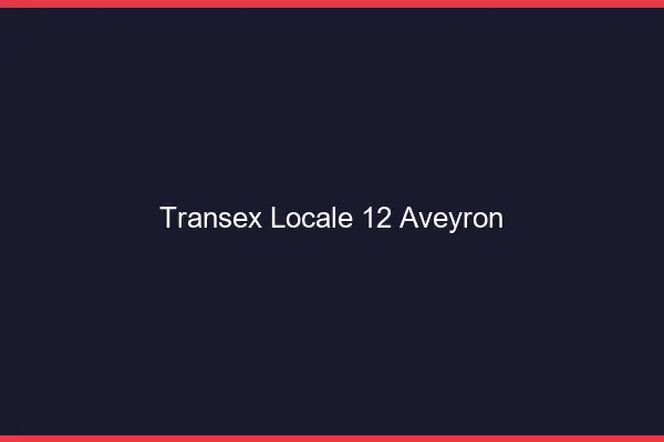 Transex Locale 12 Aveyron