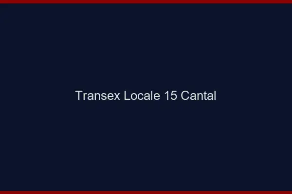 Transex Locale 15 Cantal