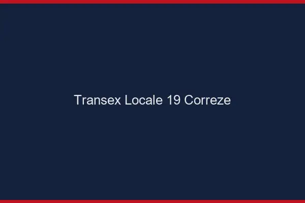 Transex Locale 19 Correze