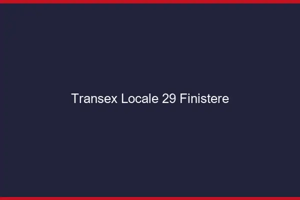 Transex Locale 29 Finistere