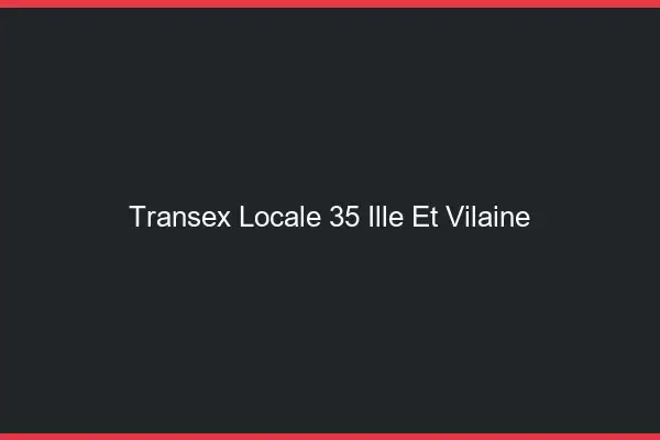 Transex Locale 35 Ille Et Vilaine