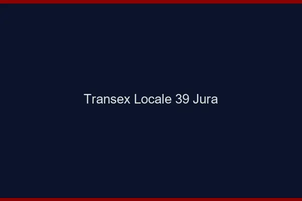 Transex Locale 39 Jura