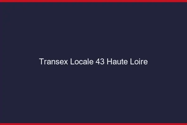 Transex Locale 43 Haute Loire