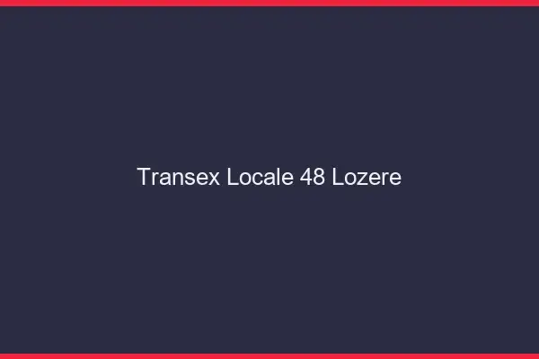 Transex Locale 48 Lozere