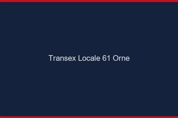 Transex Locale 61 Orne
