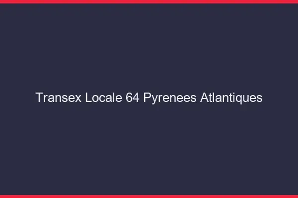 Transex Locale 64 Pyrenees Atlantiques