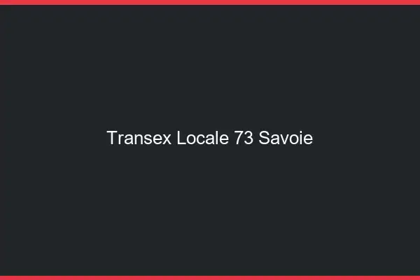 Transex Locale 73 Savoie