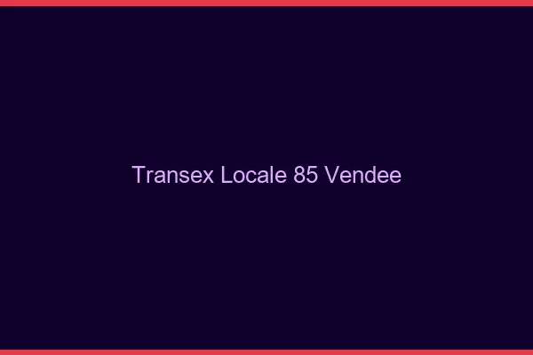 Transex Locale 85 Vendee