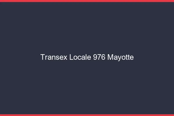 Transex Locale 976 Mayotte