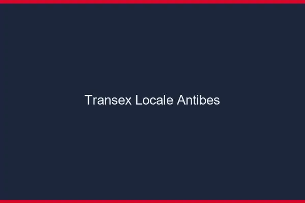 Transex Locale Antibes