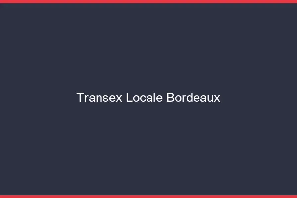 Transex Locale Bordeaux