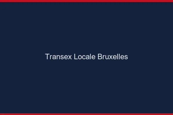 Transex Locale Bruxelles