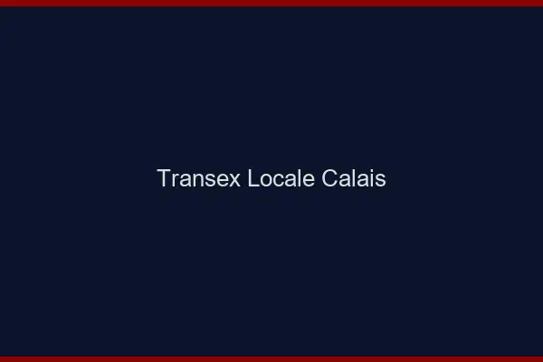 Transex Locale Calais