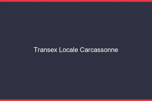 Transex Locale Carcassonne