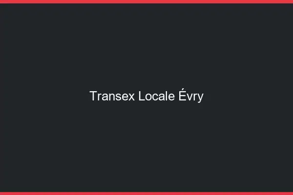 Transex Locale Évry