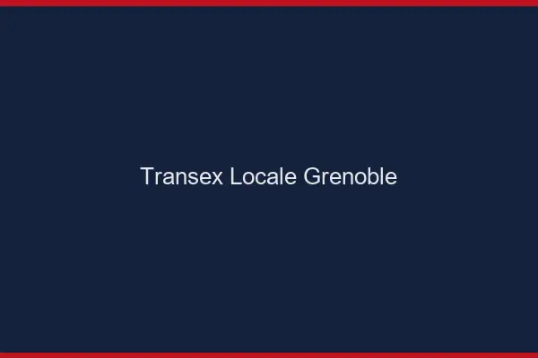 Transex Locale Grenoble
