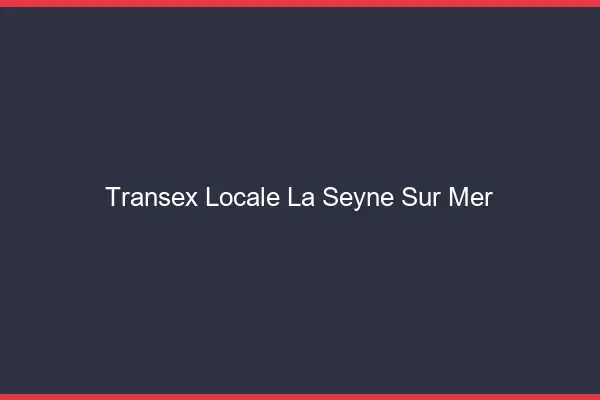 Transex Locale La Seyne-sur-Mer