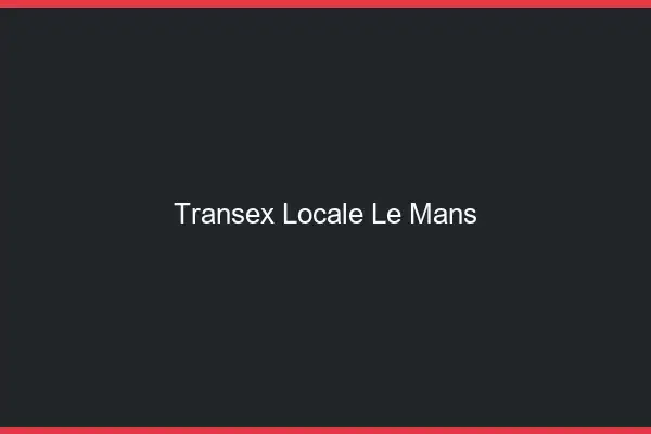 Transex Locale Le Mans