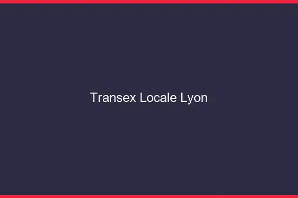 Transex Locale Lyon
