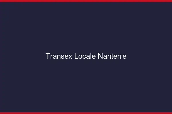 Transex Locale Nanterre