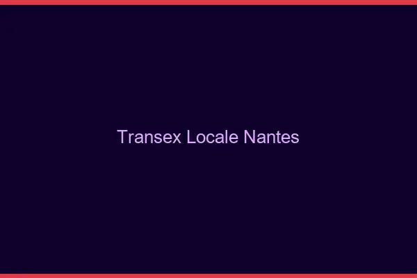 Transex Locale Nantes
