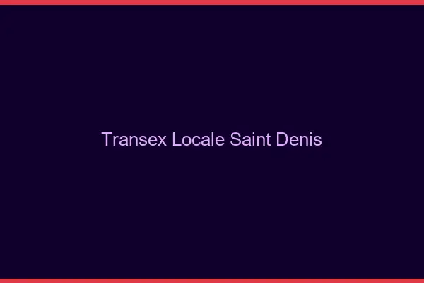 Transex Locale Saint-Denis
