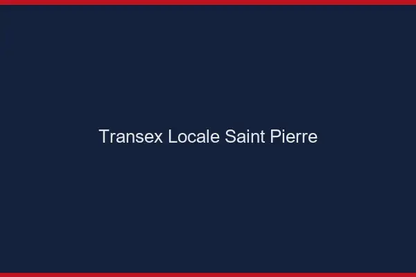Transex Locale Saint-Pierre