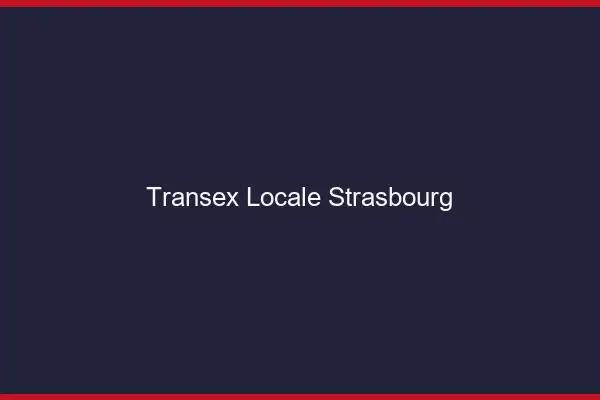 Transex Locale Strasbourg