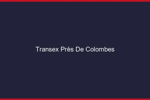 Transex Près de Colombes