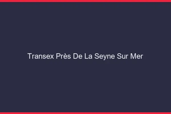 Transex Près de La Seyne-sur-Mer