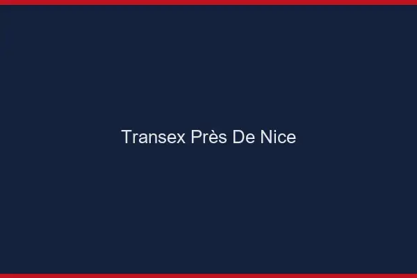 Transex Près de Nice