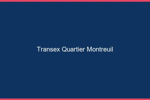 Transex Quartier Montreuil