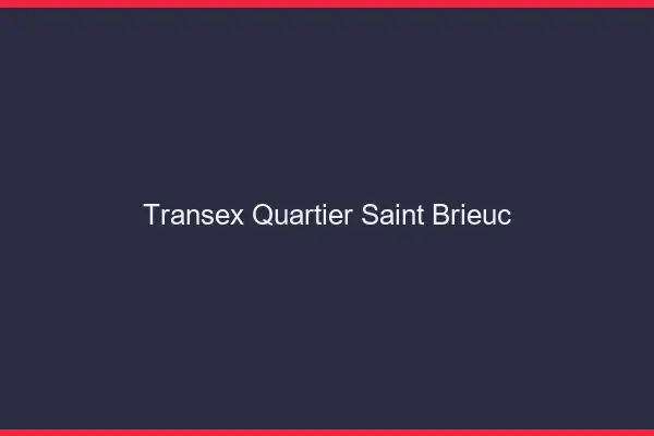 Transex Quartier Saint-Brieuc