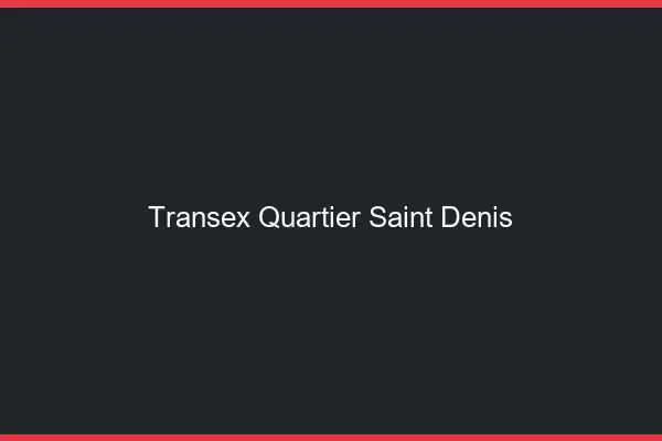 Transex Quartier Saint-Denis