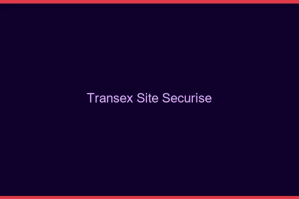 Transex site sécurisé