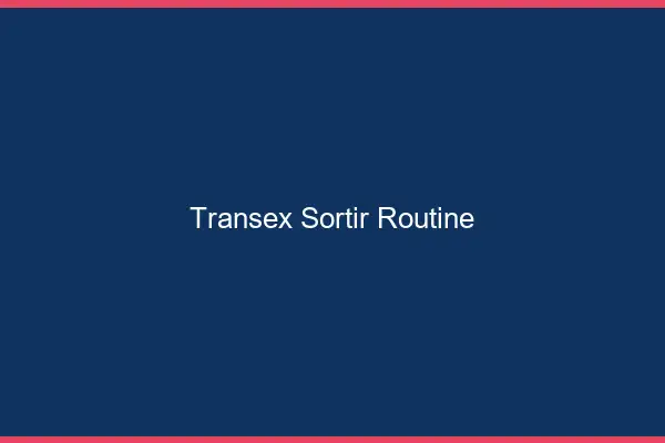 Transex sortir de la routine