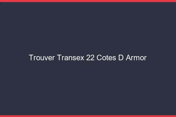 Trouver Transex 22 Cotes D Armor