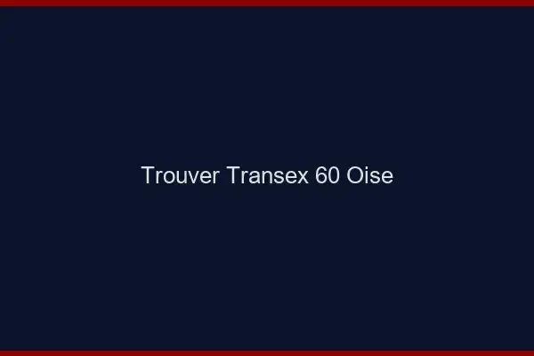 Trouver Transex 60 Oise